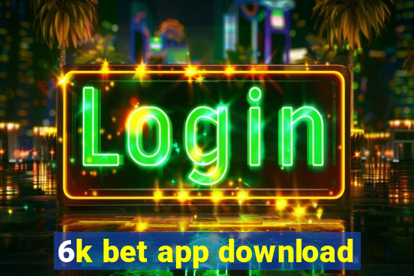 6k bet app download